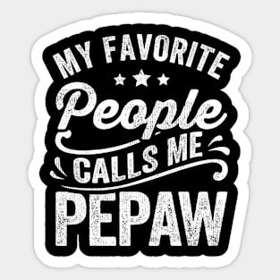 My Favorite People Calls Me Pepaw Sticker